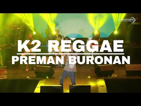 K2 Reggae - Preman Buronan (Tony Q Rastafara)