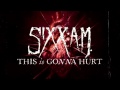 Sixx: A.M. - Help Is On Way (This is Gonna Hurt 2011)