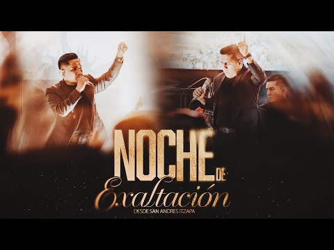BUENO ES ALABARTE JEHOVA  - NOCHE DE EXALTACION DESDE SAN ANDRES ITZAPA CHIMALTENANGO | CONCIERTO