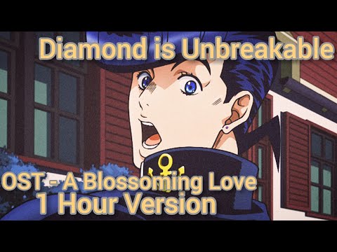 A Blossoming Love: JoJo's Bizarre Adventure's: Diamond is Unbreakable OST [1 hour version]