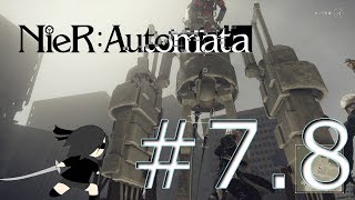 【実況】KAIRAが送るNieRAutomata part7.8【ニーアオートマタ】