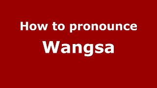 How to pronounce Wangsa