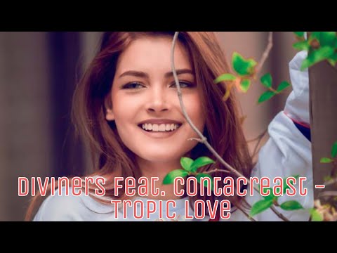 Diviners feat. Contacreast - Tropic Love [Nocopyrightmusic] For content creators.