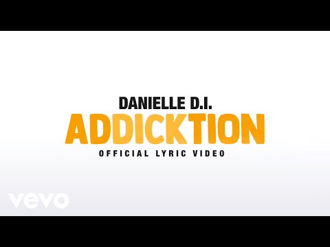 Danielle D.I. - Addicktion (Official Lyric Video)