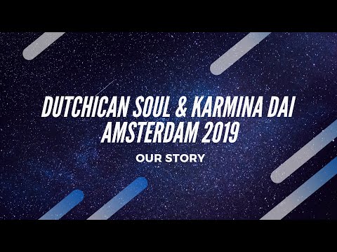 DUTCHICAN SOUL & KARMINA DAI  - ADE 2019 - OUR STORY