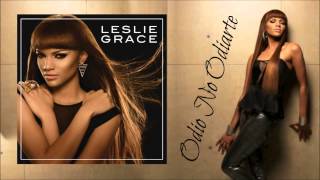 Odio No Odiarte - Leslie Grace