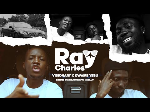 Ray Charles (Official Music Video) ft Kwame Yesu
