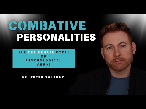 COMBATIVE PERSONALITIES: THE DELIBERATE CYCLE OF PSYCHOLOGICAL ABUSE
