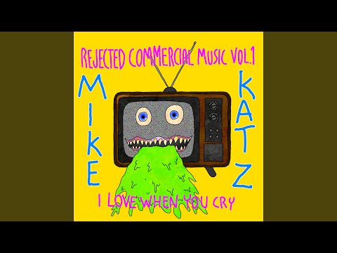 Rejected Commercial Music Vol. 1: I Love When You Cry