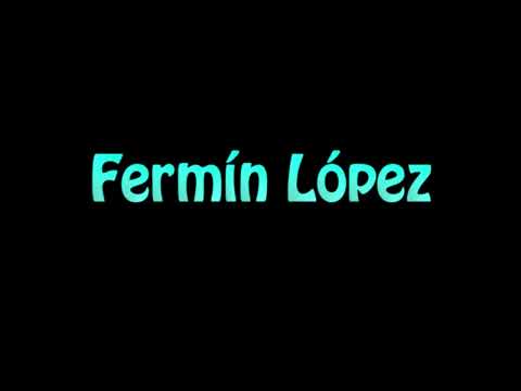 Learn How To Pronounce Fermin Lopez