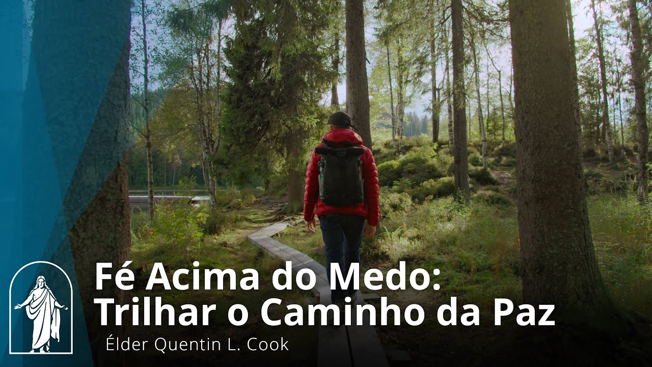 Fé acima do medo: trilhar o caminho da paz | Élder Quentin L. Cook