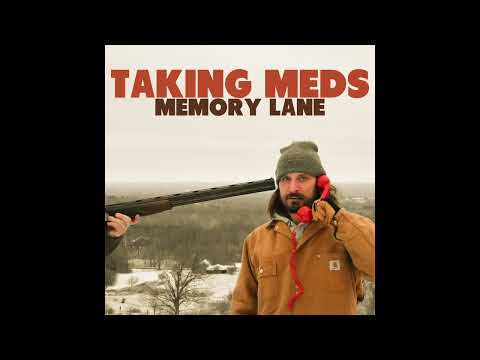 TAKING MEDS - MEMORY LANE