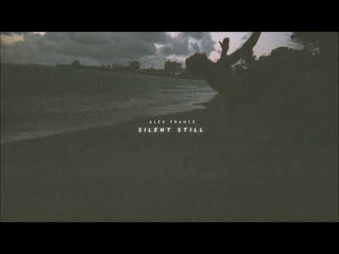 Alex France - Silent Still