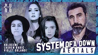 System of a Down - Aerials - Cover by @Halocene, @Lauren Babic, @Violet Orlandi