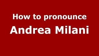 How to pronounce Andrea Milani