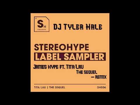 James Hype ft. Tita Lau - The Sequal (DJ Tyler Hale - Remix