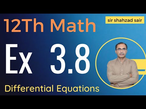 FSC Math Part 2 Chapter 3 || Exercise 3.8 Differential Equations || 12Th Class Math