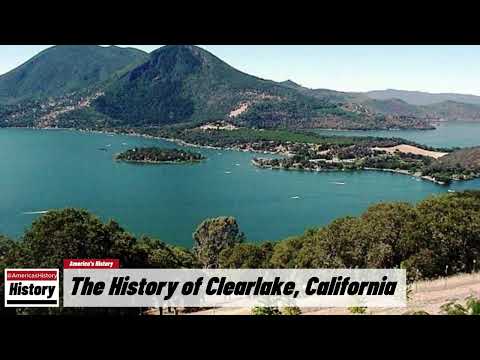 The History of Clearlake,  ( Lake County ) California !!! U.S. History and Unknowns