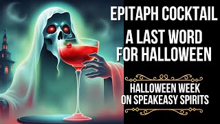 Epitaph - A Last Word Cocktail for Halloween