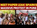 CJP News Pune Students Stage Massive Protest Over NEET Leaks Demand Dharmendra Pradhan Resignation