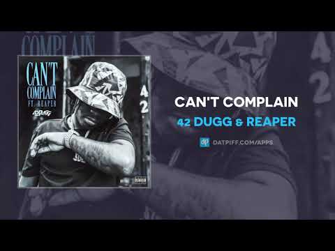 42 Dugg & Reaper - Can't Complain (AUDIO)