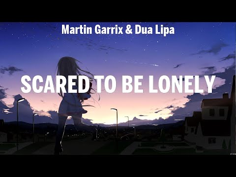 Martin Garrix & Dua Lipa - Scared To Be Lonely (Lyrics) Post Malone, The Weeknd, Dua Lipa