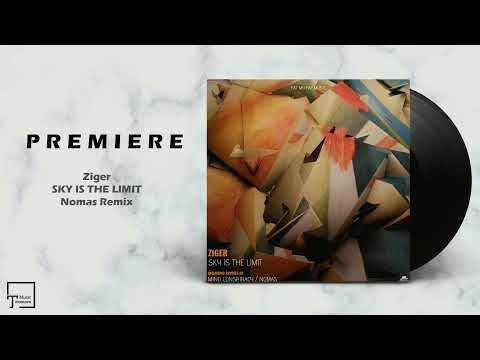 PREMIERE: Ziger - Sky Is The Limit (Nomas Remix) [EAT MY HAT MUSIC]