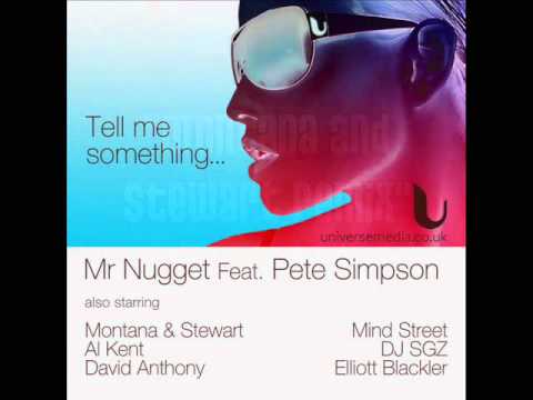 Mr Nugget Feat Pete Simpson : Tell Me Something : Montana & Stewart Remix (Universe Media)