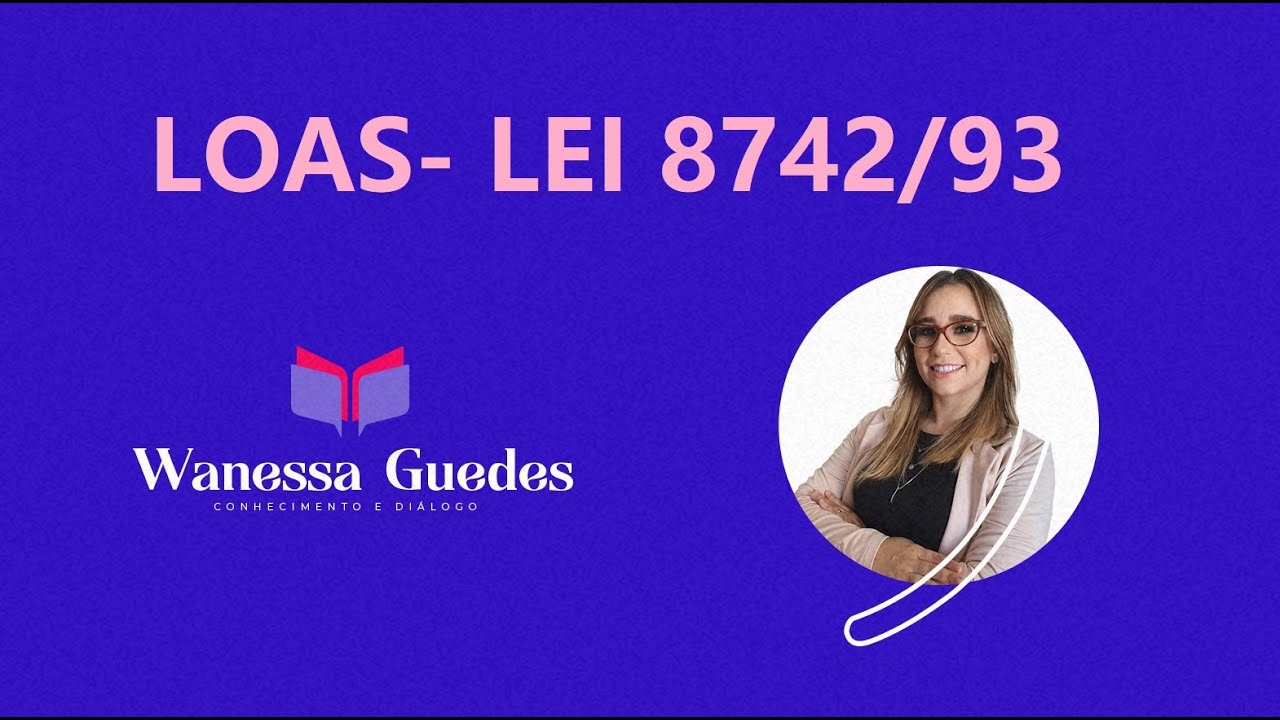 LOAS - Lei 8.742/93