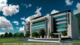 Small Hospital Design and Planning in Raipur & Nagpur by Arcmax Archit