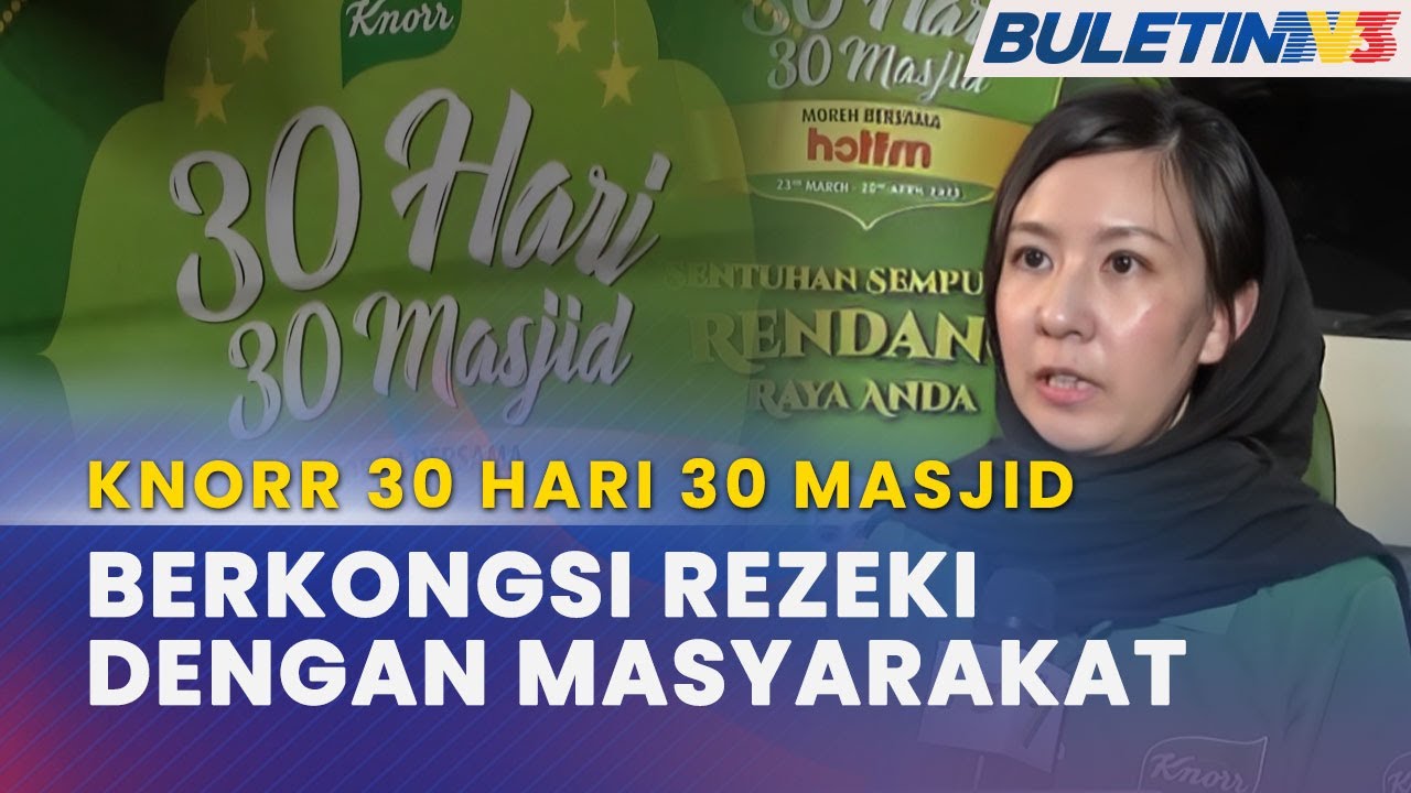 KNORR 30 HARI 30 MASJID | Kongsi 3,000 Juadah Moreh Sepanjang Bulan Ramadan