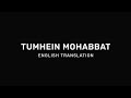 Tumhein Mohabbat - English Translation | Arijit Singh, Irshad Kamil, A R Rahman | Atrangi Re