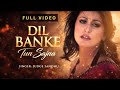 DIL BANKE Tu Sajna Judge Sandhu Sahib Sekhon Punjabi Romantic Songs Punjabi Sad Songs