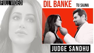 DIL BANKE Tu Sajna: Judge Sandhu  Sahib Sekhon  Pu