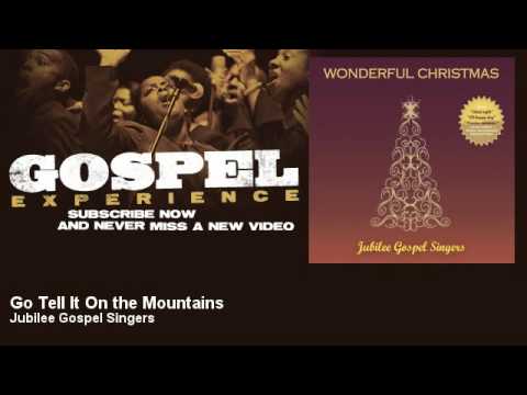 Jubilee Gospel Singers - Go Tell It On the Mountains - Gospel