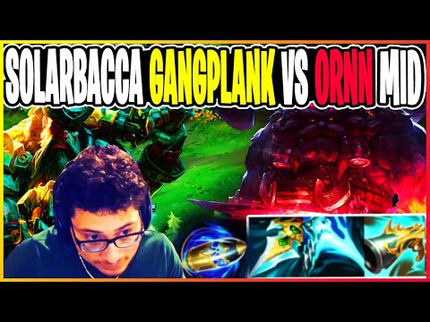 SOLARBACCA GANGPLANK Vs ORNN MID CHALLENGER