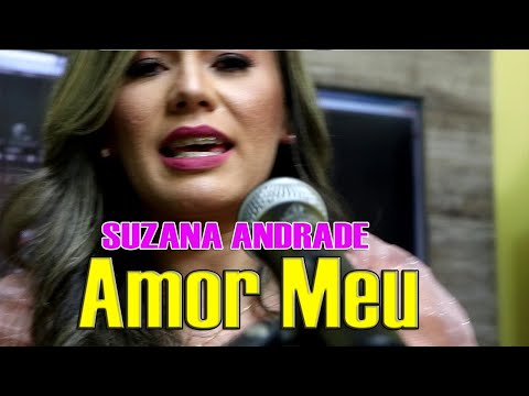 Suzana Andrade Amor meu