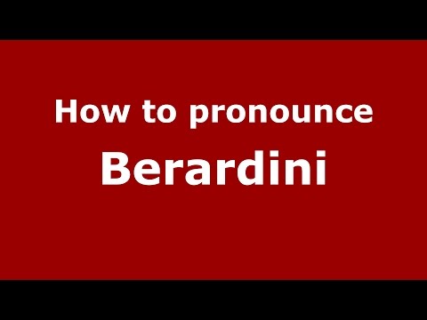 How to pronounce Berardini (Spanish/Argentina) - PronounceNames.com