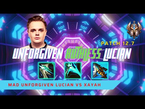 UNFORGIVEN RUTHLESS LUCIAN! - MAD Unforgiven Plays Lucian AD Carry vs Xayah! | LoL Patch 12.7