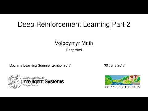 Deep Reinforcement Learning Part 2 - Volodymyr Mnih - MLSS 2017