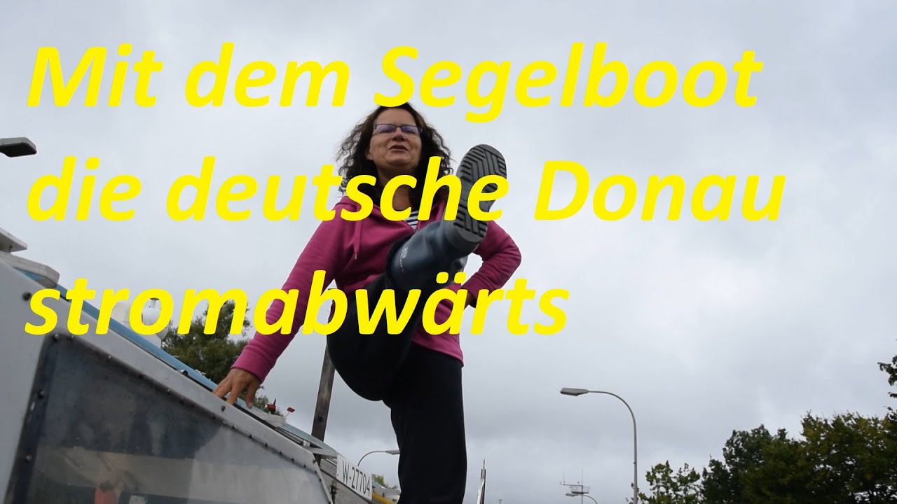 En seilbåt på avveie - Del 31 Tyske Donau