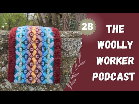 The Woolly Worker Knitting Podcast Ep28 - helix sample, marie wallin test, and striped summer tee!