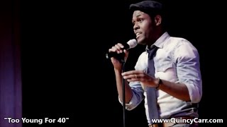 Quincy Carr "Too Young For 40" (Comedy Special) - Kids Gettin' high...