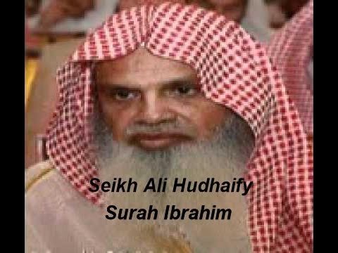 Sheikh Ali Hudhaify (Surah Ibrahim)
