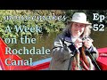 Episode 52: A Week on the Rochdale Canal | Slowing Down | Narrowboat Holiday in West Yorkshire, UK