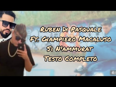 Ruben Di Pasquale Ft. Giampiero Macaluso - Si N'ammurat (Testo Completo)