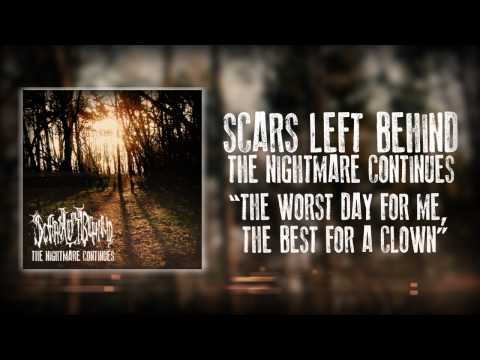 Scars Left Behind - The worst day for me, the best for a clown