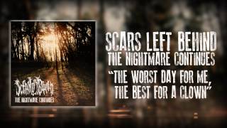 Scars Left Behind - The worst day for me, the best for a clown