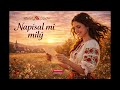 Napísal Mi Milý Ľudová Pieseň Zo Slovenska Ktorú Spievali Naše Babky AMIZ SOUND