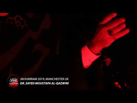MYF 2019 - EVE OF THE 10th, Muharram - Dr. Sayed Moustafa Al-Qazwini